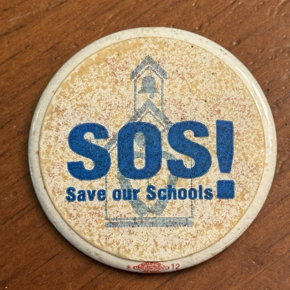 SOS! Save Our Schools Vintage Pinback Button Pin Round Circle